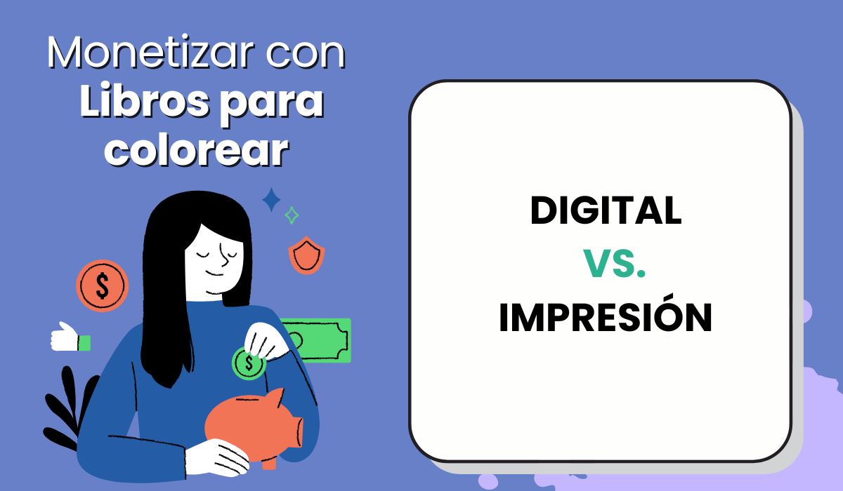 Cómo monetizar libros para colorear digitales vs. impresos