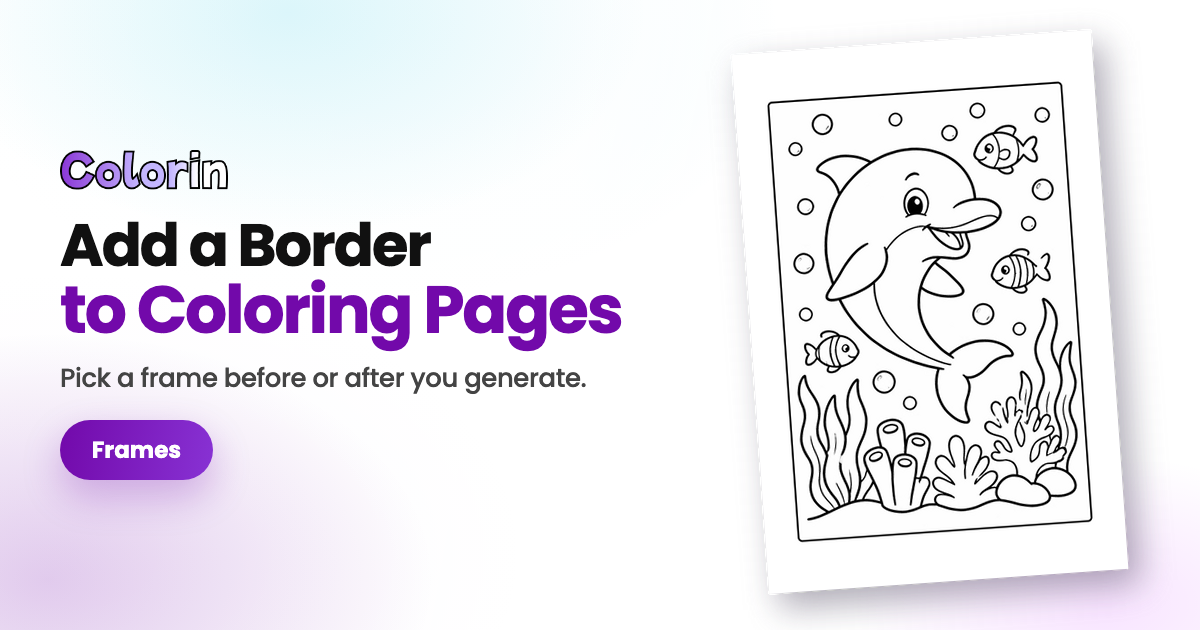 Add a border to coloring pages, with a framed dolphin coloring page beside the title